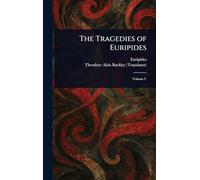 The Tragedies of Euripides