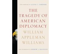 The Tragedy of American Diplomacy