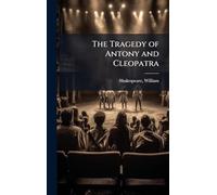 The Tragedy of Antony and Cleopatra