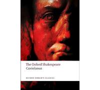 The tragedy of Coriolanus: The Oxford Shakespearethe Tragedy of Coriolanus