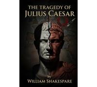 THE TRAGEDY OF JULIUS CAESAR