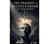THE TRAGEDY OF JULIUS CAESAR