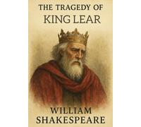The Tragedy of King Lear A PLAY
