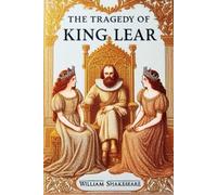 The Tragedy of King Lear A PLAY