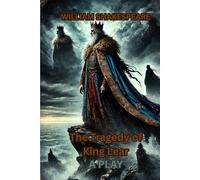 The Tragedy of King Lear: A PLAY