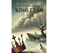 The Tragedy of King Lear: A PLAY