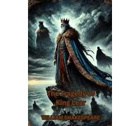 The Tragedy of King Lear: A PLAY