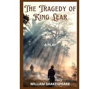 The Tragedy of King Lear: A PLAY
