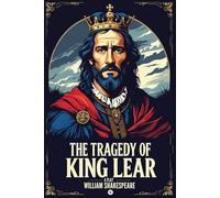 The Tragedy of King Lear: A PLAY