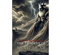 The Tragedy of King Lear: A PLAY