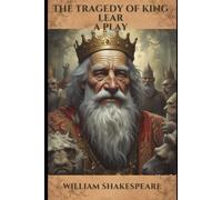 The Tragedy of King Lear: A PLAY