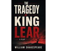 THE TRAGEDY OF KING LEAR: A PLAY
