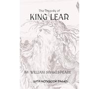 The Tragedy of KING LEAR: Full play plus lined notebook sections for student, stage and classroom use (LEFT-hand version)
