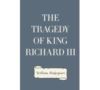 The Tragedy of King Richard III