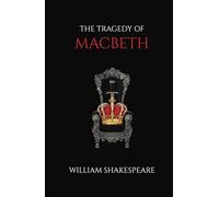 The Tragedy Of Macbeth: A Classic Play of Tragedy and Revenge