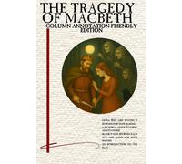 THE TRAGEDY OF MACBETH: COLUMN ANNOTATION-FRIENDLY EDITION
