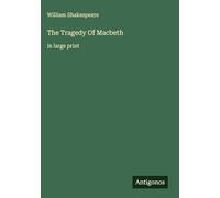 The Tragedy Of Macbeth: in large print