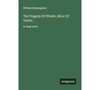 The Tragedy Of Othello, Moor Of Venice: in large print