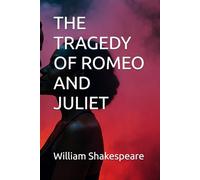 THE TRAGEDY OF ROMEO AND JULIET