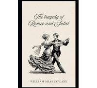 THE TRAGEDY OF ROMEO AND JULIET