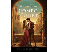 THE TRAGEDY OF ROMEO AND JULIET
