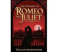 THE TRAGEDY OF ROMEO AND JULIET