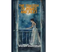 THE TRAGEDY OF ROMEO AND JULIET