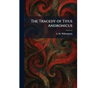 The Tragedy of Titus Andronicus