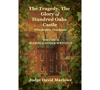 The Tragedy, the Glory of Hundred Oaks Castle: Volume II ~ Igerne and Other Writings
