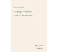 The Tragic Comedians: A Study in a Well-Known Story