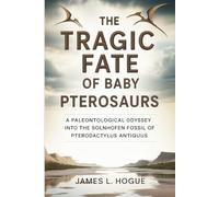 The Tragic Fate of Baby Pterosaurs: A Paleontological Odyssey into the Solnhofen Fossil of Pterodactylus antiquus