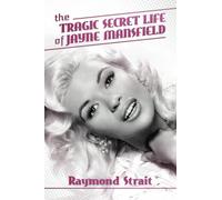 The Tragic Secret Life of Jayne Mansfield