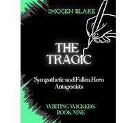 The Tragic: Sympathetic and Fallen Hero Antagonists
