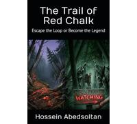 The Trail of Red Chalk: Escape the Loop or Become the Legend