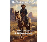 The Trail of the Crow: An Eli Crow Saga
