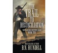 The Trail To Reconciliation: A Classic Western Series: 10 - NUOVO