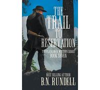 The Trail to Reservation: A Classic Western Series: 7 - NUOVO
