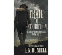 The Trail to Retribution: A Classic Western Series: 9 - NUOVO