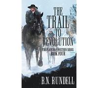 The Trail to Revolution: A Classic Western Series: 4 - NUOVO