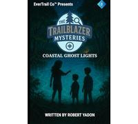 The Trailblazer Mysteries: Book 2 - Coastal Ghost Lights