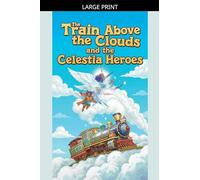 The Train Above the Clouds and the Celestia Heroes