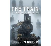 THE TRAIN: An Anthology of Short Stories