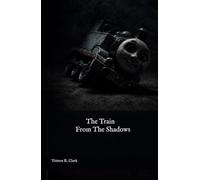 The Train From The Shadows