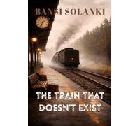 The Train That Doesn't Exist