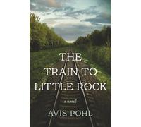 The Train to Little Rock