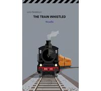 The Train Whistled… by Luigi Pirandello: Short story