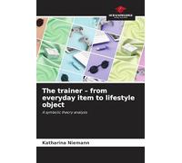 The trainer - from everyday item to lifestyle object: A symbolic theory analysis