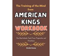 The Training of the Mind from American Kings Workbook: How Quarterbacks Teach Focus, Preparation, and Persistence