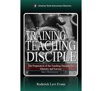 The Training of the Teaching Disciple: The Preparation of the Teaching Disciple for Ministry and Service