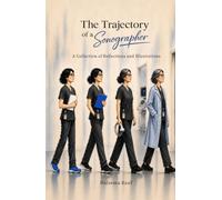 The Trajectory of a Sonographer: A Collection of Reflections and Illustrations
